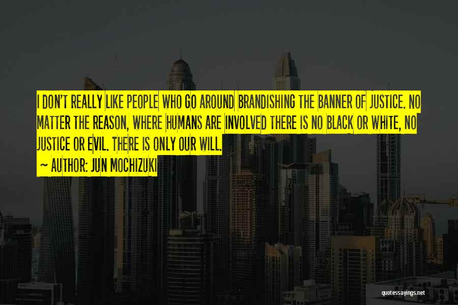 Humans Are Evil Quotes By Jun Mochizuki