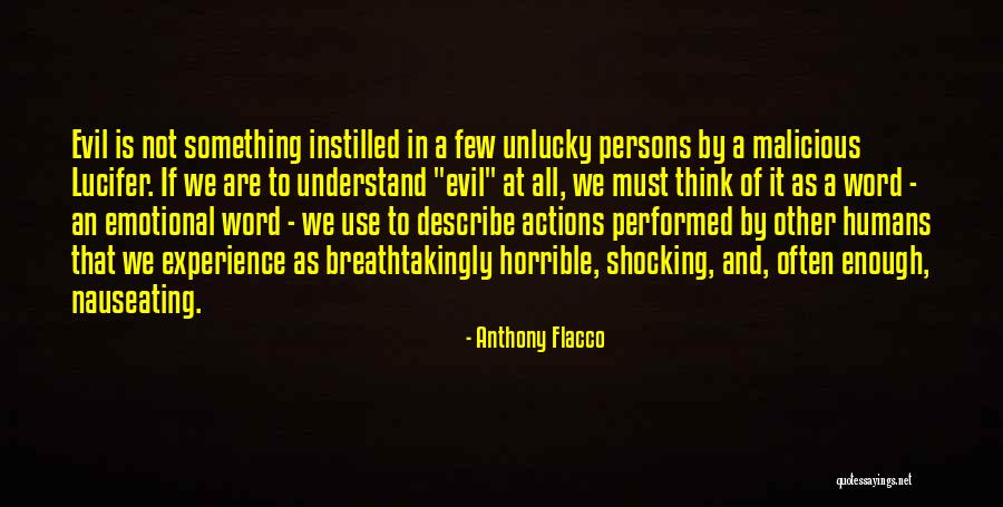 Humans Are Horrible Quotes By Anthony Flacco Humans Are Horrible Quotes By Anthony Flacco