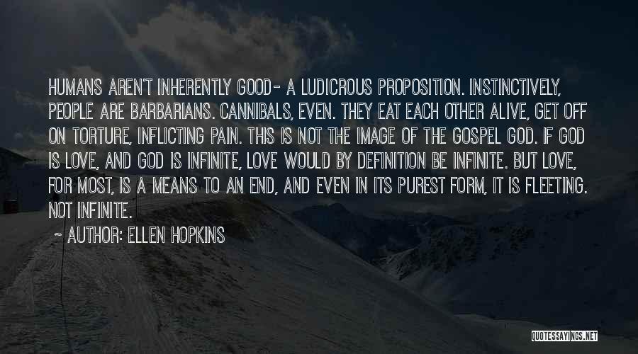 Humans Are Inherently Good Quotes By Ellen Hopkins