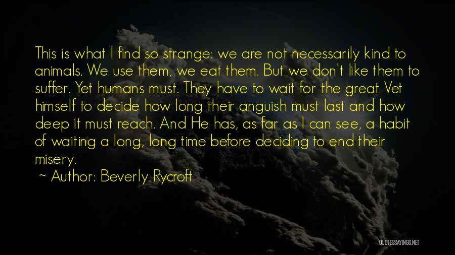 Humans Are Like Animals Quotes By Beverly Rycroft