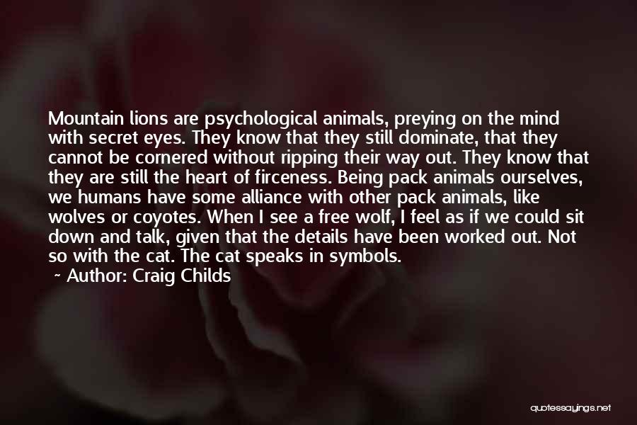 Humans Are Like Animals Quotes By Craig Childs