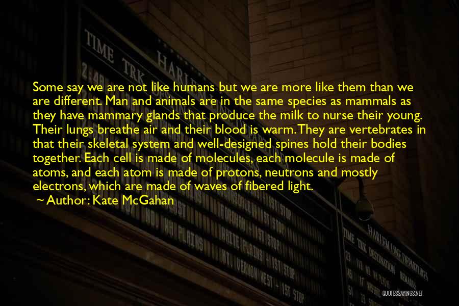 Humans Are Like Animals Quotes By Kate McGahan