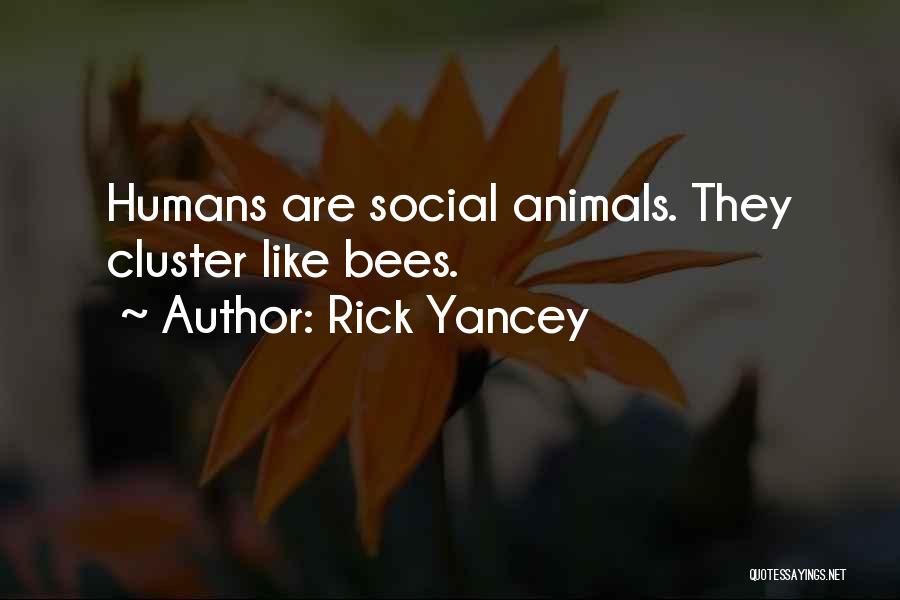 Humans Are Like Animals Quotes By Rick Yancey