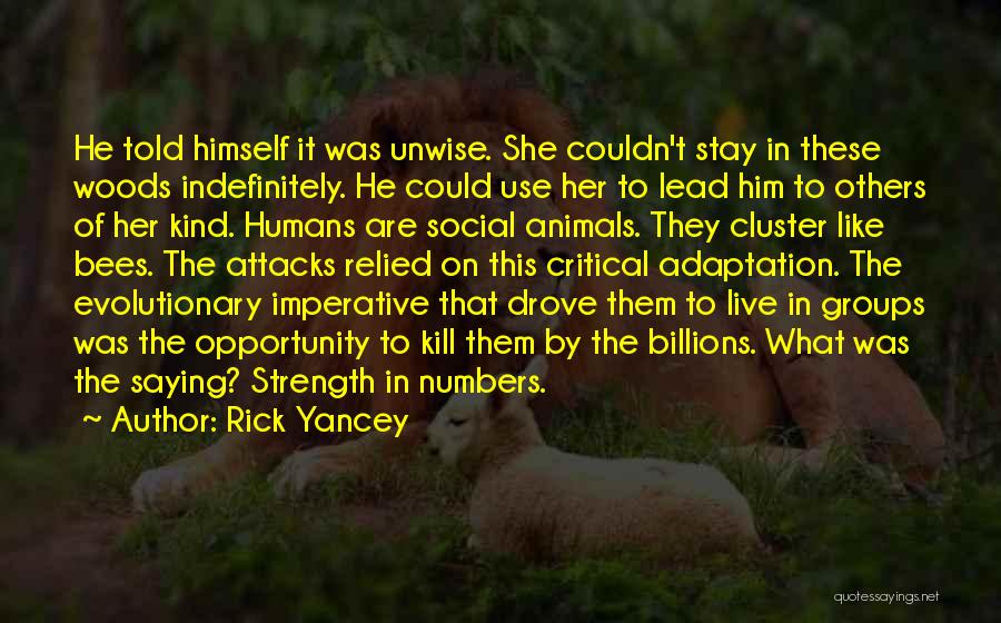 Humans Are Like Animals Quotes By Rick Yancey