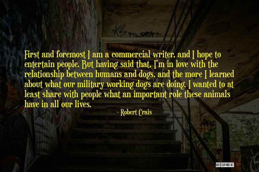 Humans Are More Important Than Animals Quotes By Robert Crais Humans Are More Important Than Animals Quotes By Robert Crais