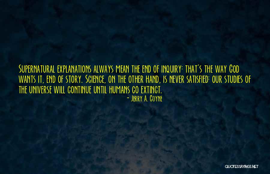 Humans Are Never Satisfied Quotes By Jerry A. Coyne Humans Are Never Satisfied Quotes By Jerry A. Coyne