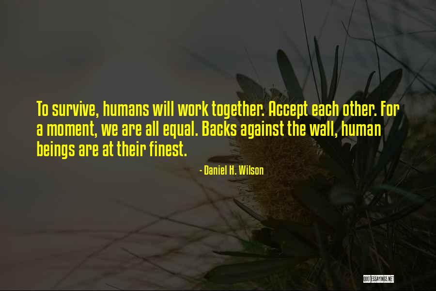 Humans Are Not Equal Quotes By Daniel H. Wilson