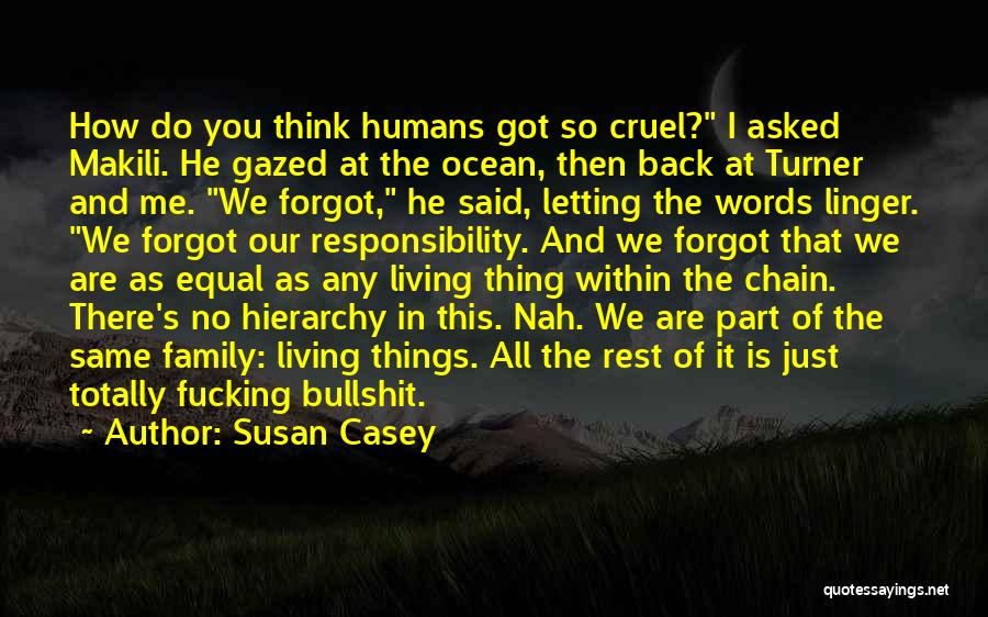 Humans Are Not Equal Quotes By Susan Casey