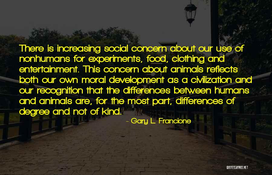 Humans Are Social Animals Quotes By Gary L. Francione