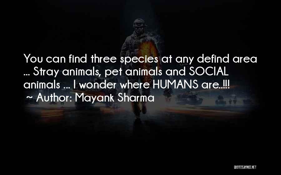 Humans Are Social Animals Quotes By Mayank Sharma
