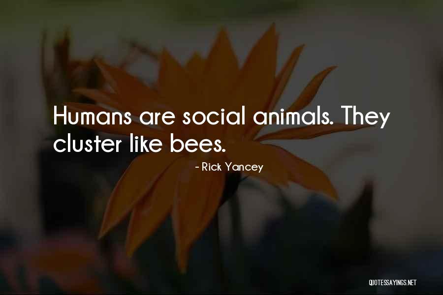 Humans Are Social Animals Quotes By Rick Yancey