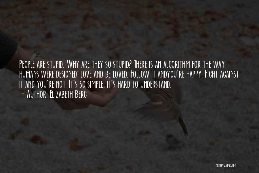 Humans Are Stupid Quotes By Elizabeth Berg