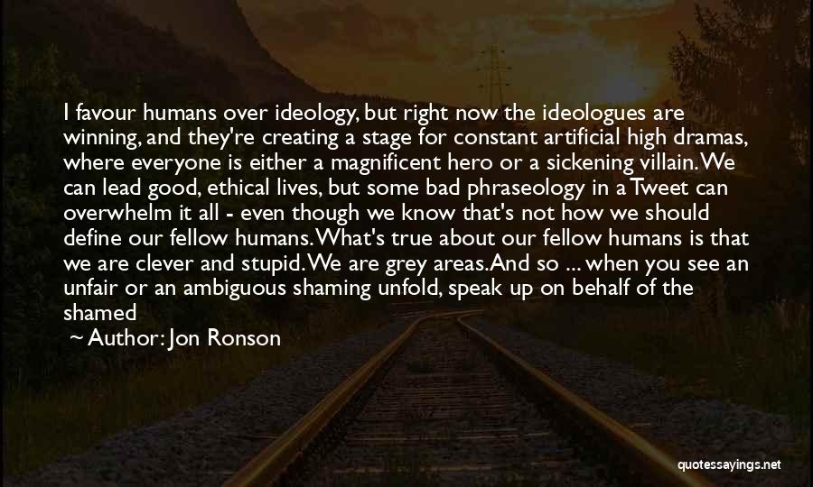 Humans Are Stupid Quotes By Jon Ronson