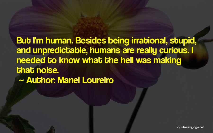 Humans Are Stupid Quotes By Manel Loureiro