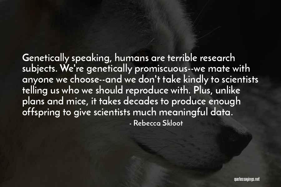 Humans Are Terrible Quotes By Rebecca Skloot Humans Are Terrible Quotes By Rebecca Skloot