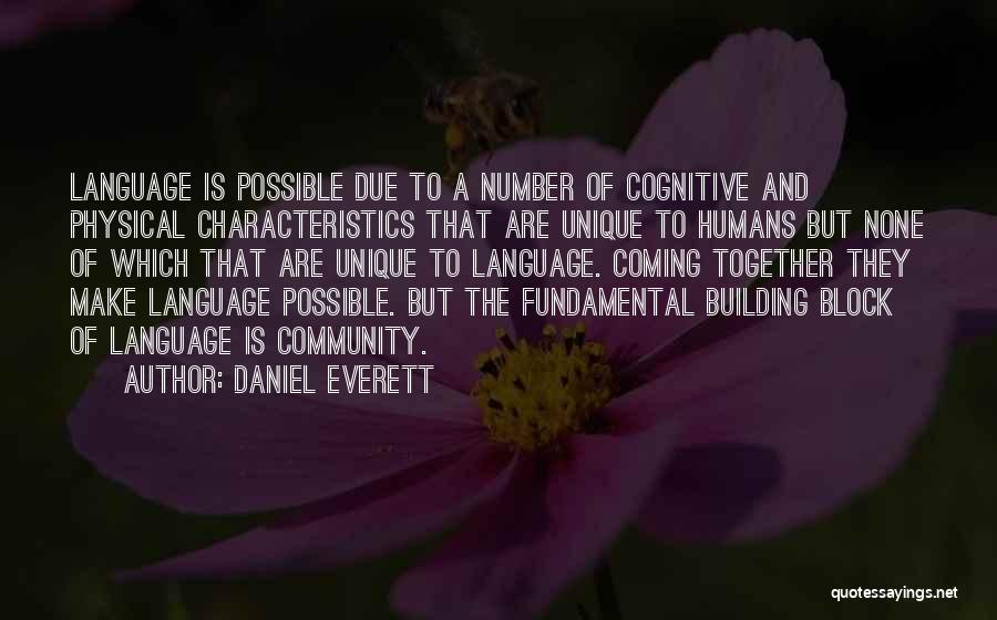Humans Are Unique Quotes By Daniel Everett