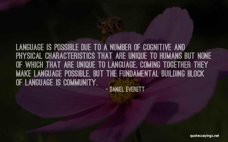 Humans Are Unique Quotes By Daniel Everett