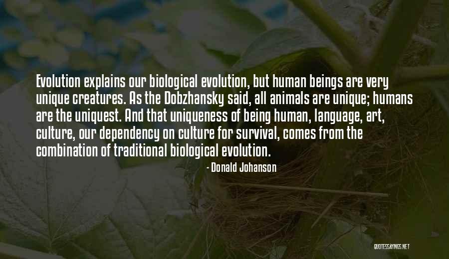 Humans Are Unique Quotes By Donald Johanson