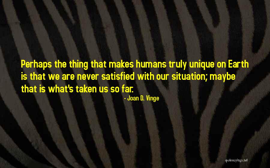 Humans Are Unique Quotes By Joan D. Vinge