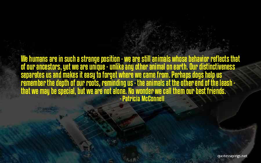Humans Are Unique Quotes By Patricia McConnell Humans Are Unique Quotes By Patricia McConnell