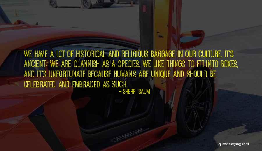 Humans Are Unique Quotes By Sherri Saum Humans Are Unique Quotes By Sherri Saum