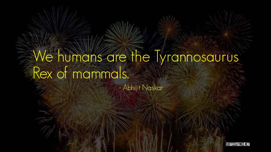 Humans As Mammals Quotes By Abhijit Naskar Humans As Mammals Quotes By Abhijit Naskar