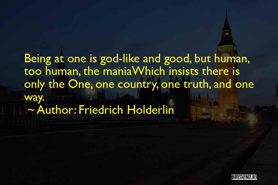 Humans Being Good Quotes By Friedrich Holderlin