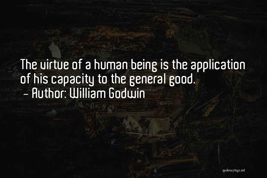 Humans Being Good Quotes By William Godwin