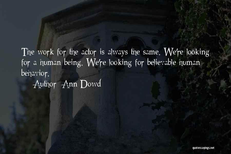 Humans Being The Same Quotes By Ann Dowd