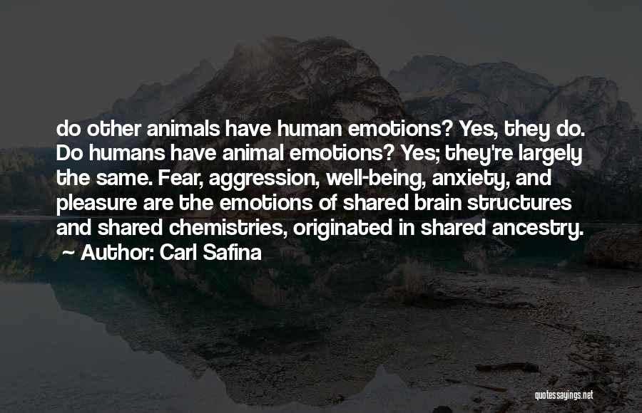 Humans Being The Same Quotes By Carl Safina