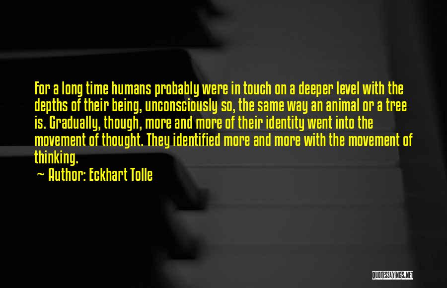 Humans Being The Same Quotes By Eckhart Tolle