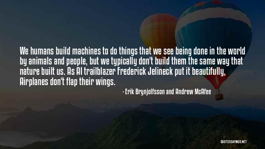 Humans Being The Same Quotes By Erik Brynjolfsson And Andrew McAfee Humans Being The Same Quotes By Erik Brynjolfsson And Andrew McAfee