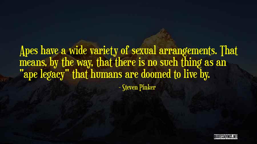 Humans By Nature Quotes By Steven Pinker Humans By Nature Quotes By Steven Pinker