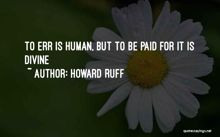 Humans Err Quotes By Howard Ruff