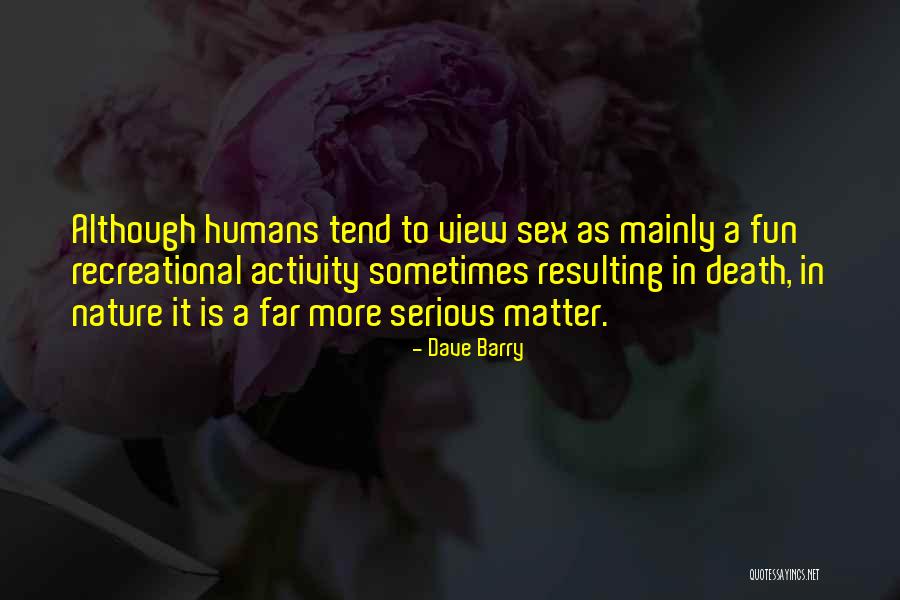 Humans In Nature Quotes By Dave Barry Humans In Nature Quotes By Dave Barry