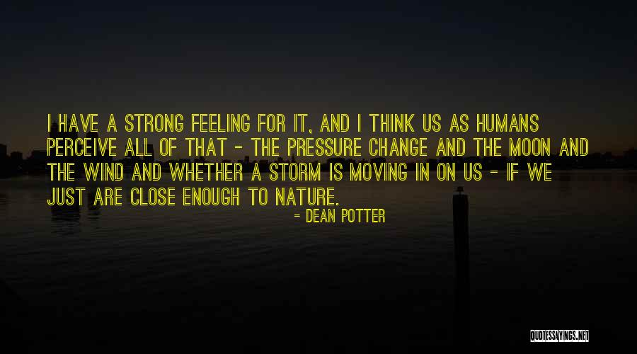 Humans In Nature Quotes By Dean Potter Humans In Nature Quotes By Dean Potter