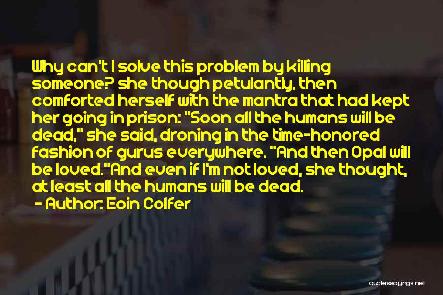 Humans Killing Each Other Quotes By Eoin Colfer