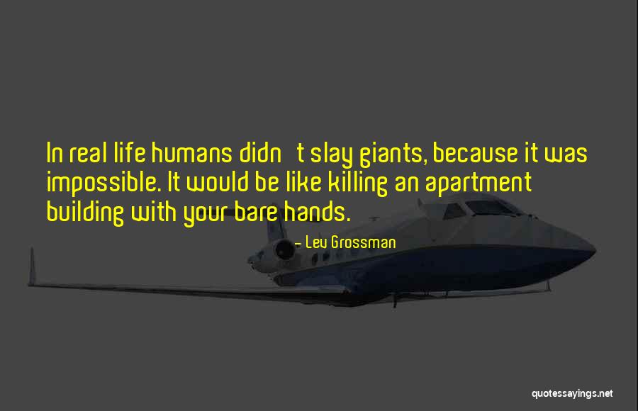 Humans Killing Each Other Quotes By Lev Grossman