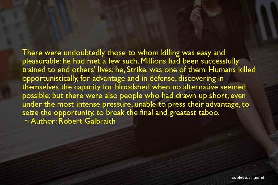 Humans Killing Each Other Quotes By Robert Galbraith