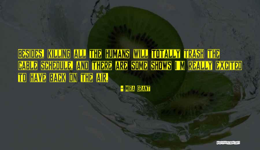 Humans Killing Off Themselves Quotes By Mira Grant Humans Killing Off Themselves Quotes By Mira Grant