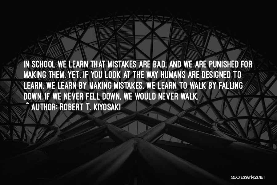 Humans Making Mistakes Quotes By Robert T. Kiyosaki