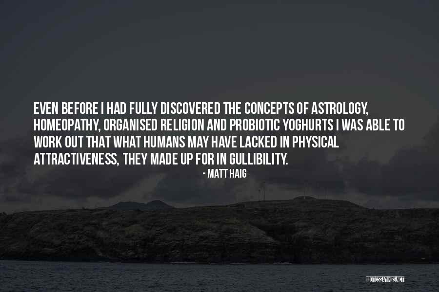 Humans Matt Haig Quotes By Matt Haig Humans Matt Haig Quotes By Matt Haig