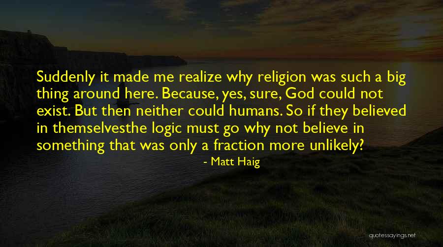 Humans Matt Haig Quotes By Matt Haig Humans Matt Haig Quotes By Matt Haig