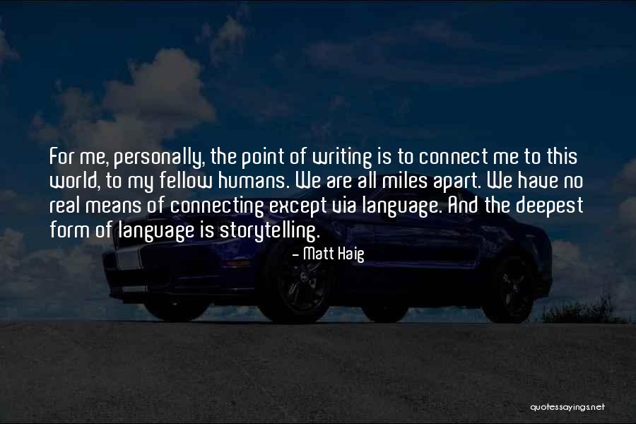 Humans Matt Haig Quotes By Matt Haig Humans Matt Haig Quotes By Matt Haig