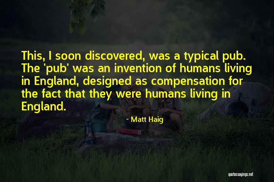 Humans Matt Haig Quotes By Matt Haig Humans Matt Haig Quotes By Matt Haig