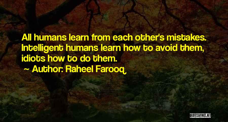 Humans Mistakes Quotes By Raheel Farooq