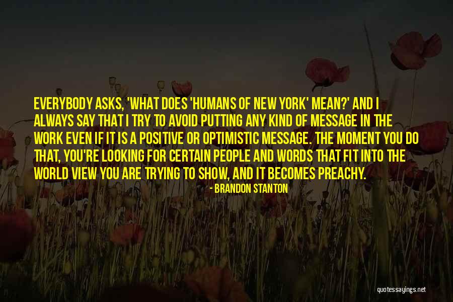 Humans Of New York Quotes By Brandon Stanton Humans Of New York Quotes By Brandon Stanton