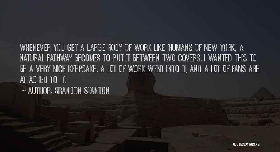 Humans Of New York Quotes By Brandon Stanton