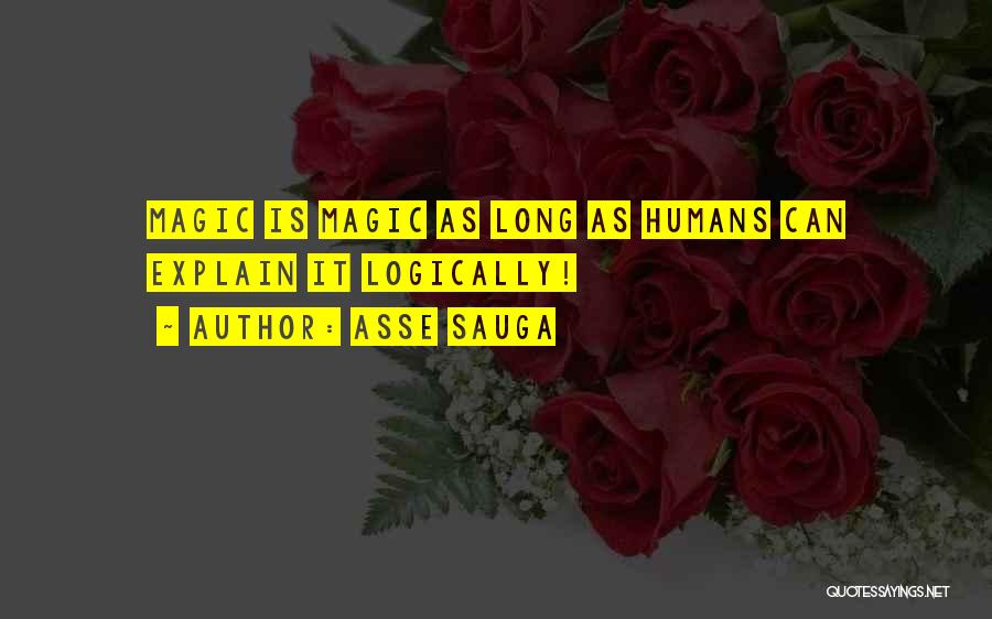 Humans Quotes By Asse Sauga