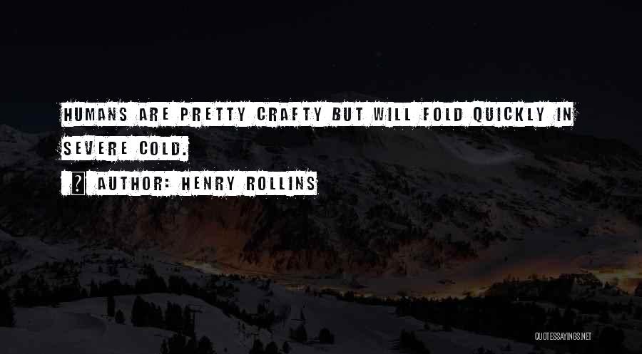 Humans Quotes By Henry Rollins